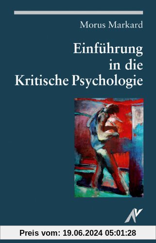Einführung in die Kritische Psychologie: Grundlagen, Methoden und Problemfelder marxistischer Subjektwissenschaft